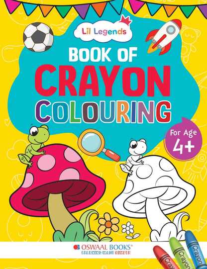 Lil Legends Book Of Crayon Colouring for Kids | Builds Focus, Creativity and Colour Recognition | Colouring Activity Book with Detailed Designs | For LKG/UKG | Age 4+ 