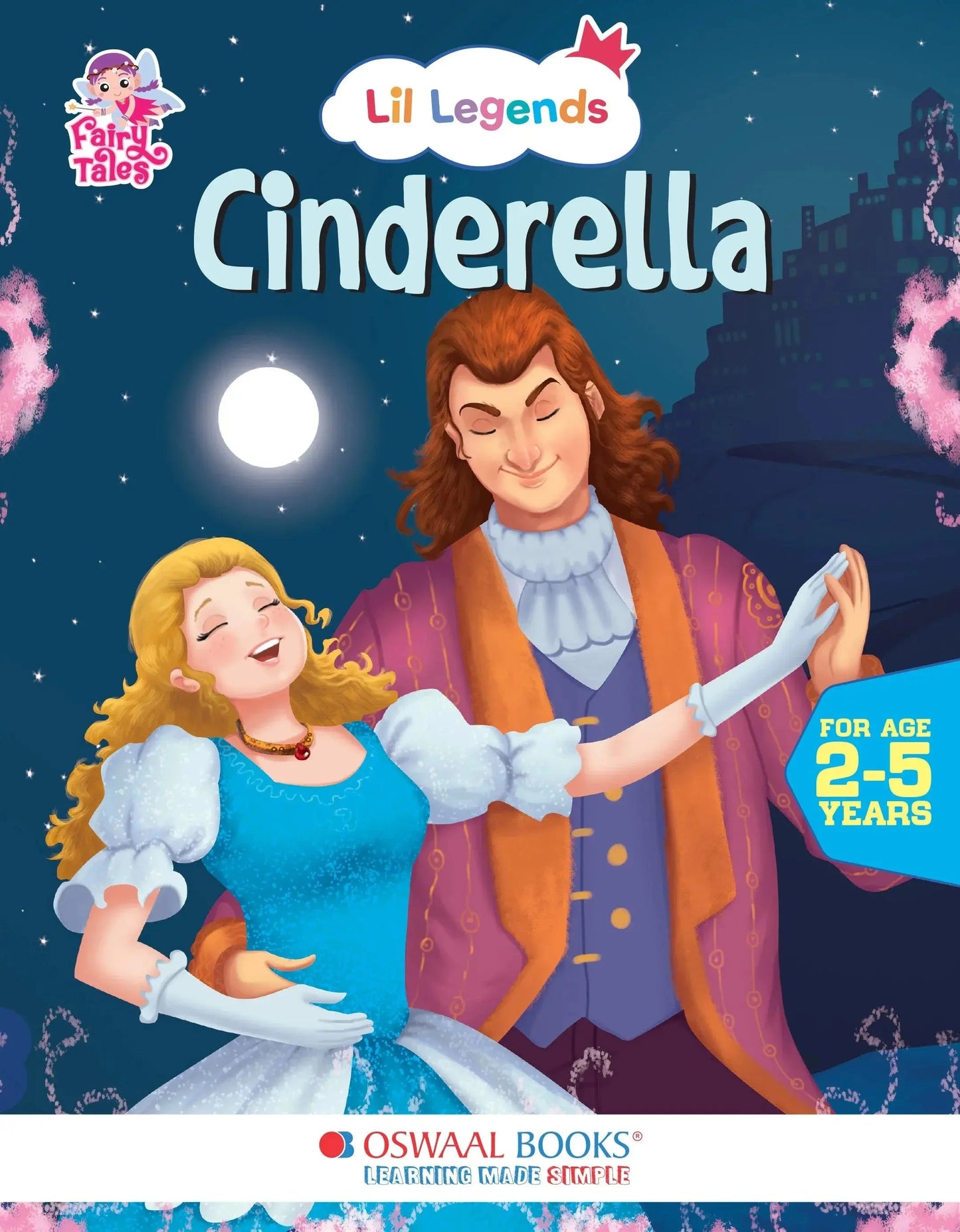 Lil Legends Fairy Tales for Kids | Cinderella | Illustrated Story Book | Bed Time Story Book | Classic Tale Picture Book | Ages 2–5 Years |