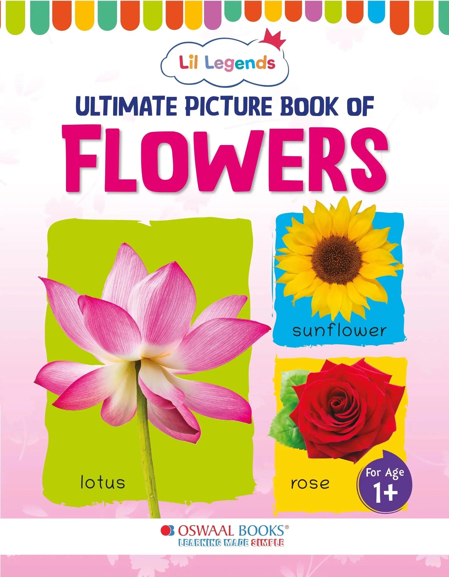 Lil Legends Picture Book for Kids Age 1+ Years - Learn About Flowers | Early Learning Illustrated Book with Colourful Pictures | First Words Book for Toddlers & Preschoolers