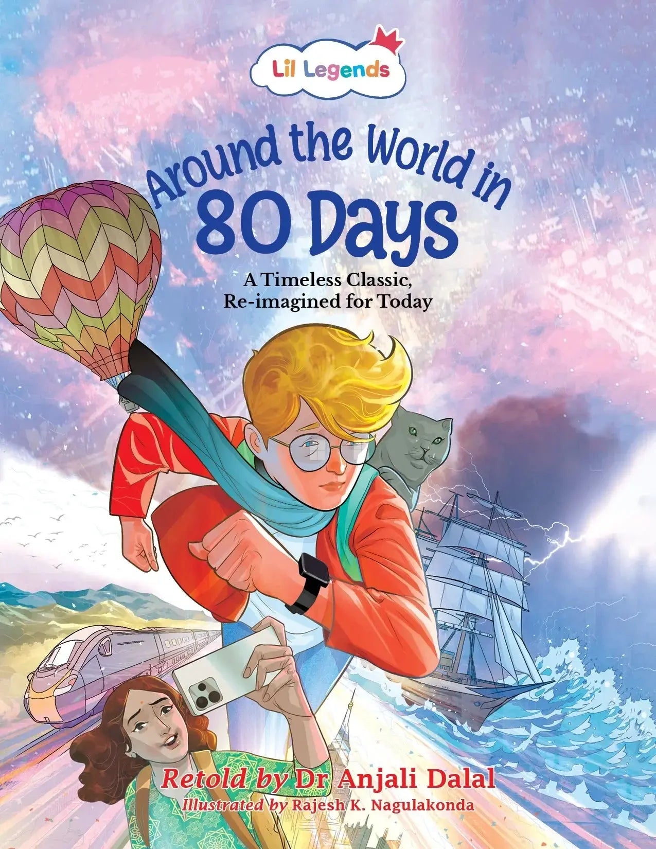 Lil Legends  Around the World in 80 Days, A Timeless Classic Re-Imagined for Today | Illustrated Story Book | Vocabulary, Imagination and Value Booster Story | For Age 7+ 