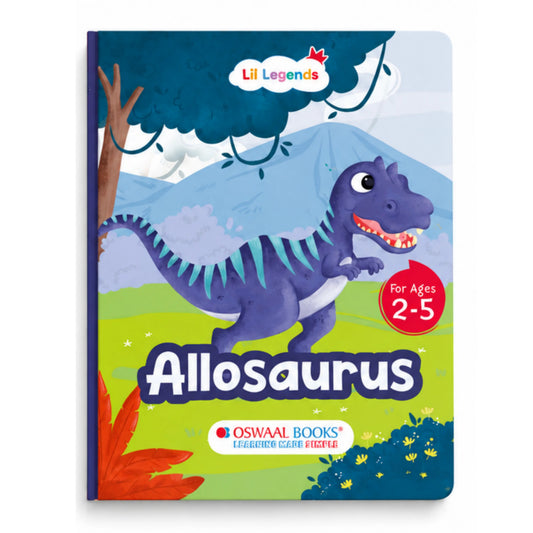 Lil Legends Padded Board Book for Kids | I am an Allosaurus | Illustrated Dinosaur Book for Toddlers | Durable Early Learning Picture Book | Age 2–5 Years | Padded Cover Edition 