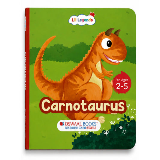Lil Legends Padded Board Book for Kids | I am a Carnotaurus | Illustrated Dinosaur Book for Toddlers | Durable Early Learning Picture Book | Age 2–5 Years | Padded Cover Edition 