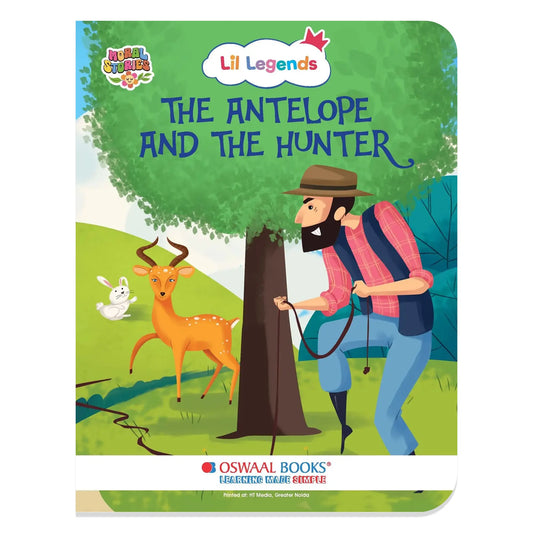 Oswaal Lil Legends Moral Story Books - The Antelope and The Hunter | For Kids Age 2+ Years | Short English Bedtime Stories with Colourful Illustrations | Picture Book for Early Readers 