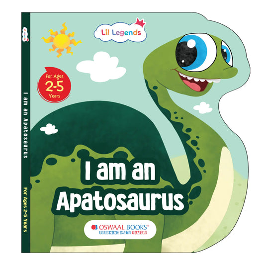 Lil Legends Dino Shaped Board Book for Kids | I am an Apatosaurus | Illustrated Dinosaur Story Book | Early Learning Picture Book | Age 2+ Years | Board Book | Durable 