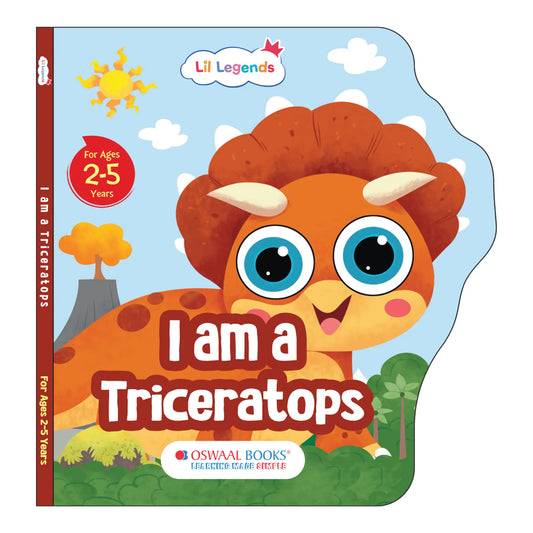 Lil Legends Dino Shaped Board Book for Kids | I am a Triceratops | Illustrated Dinosaur Story Book | Early Learning Picture Book | Age 2+ Years | Board Book | Durable 