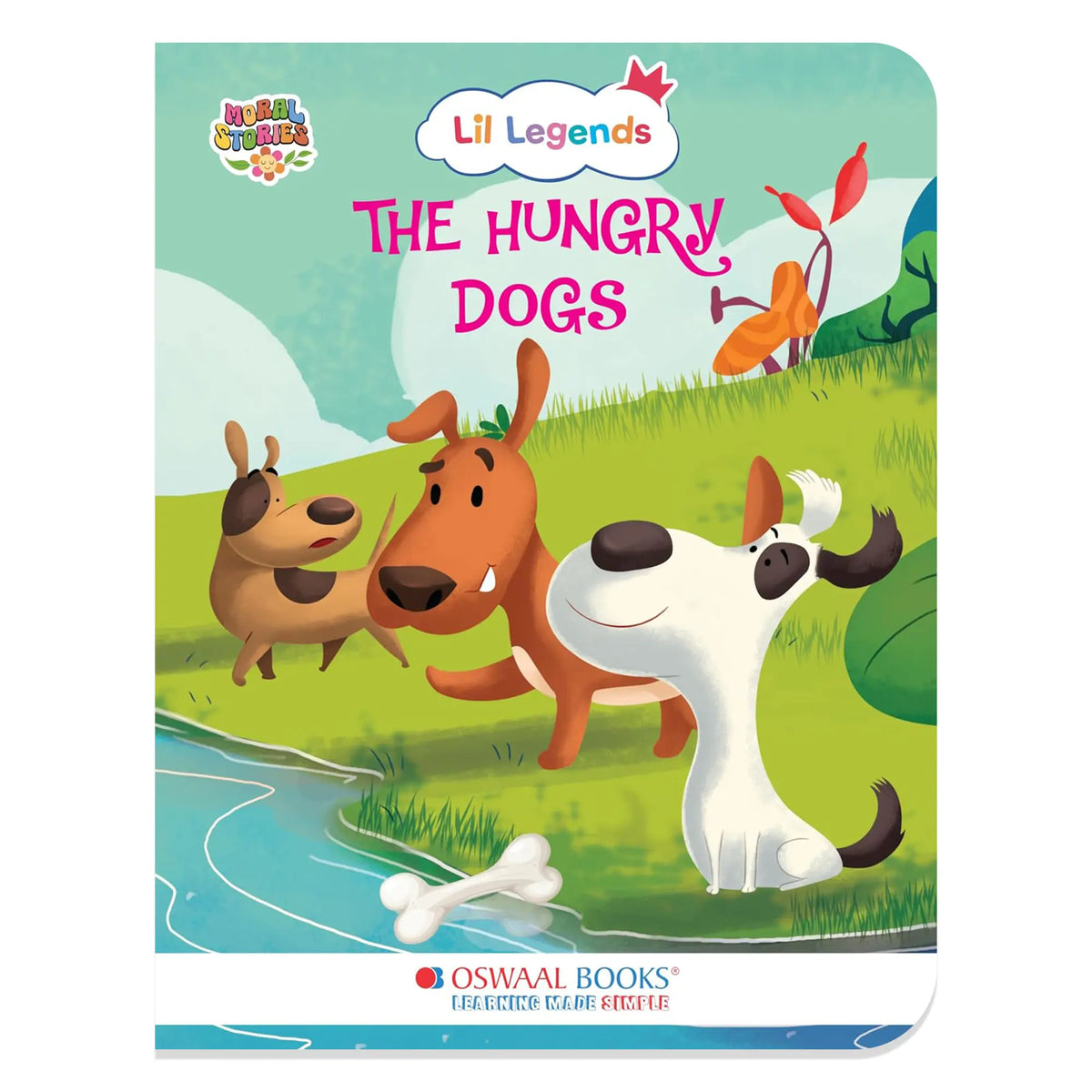 Oswaal Lil Legends Moral Story Books for Kids Age 2+ Years - The Hungry Dogs | Short English Bedtime Stories with Colourful Illustrations | Picture Book for Early Readers 