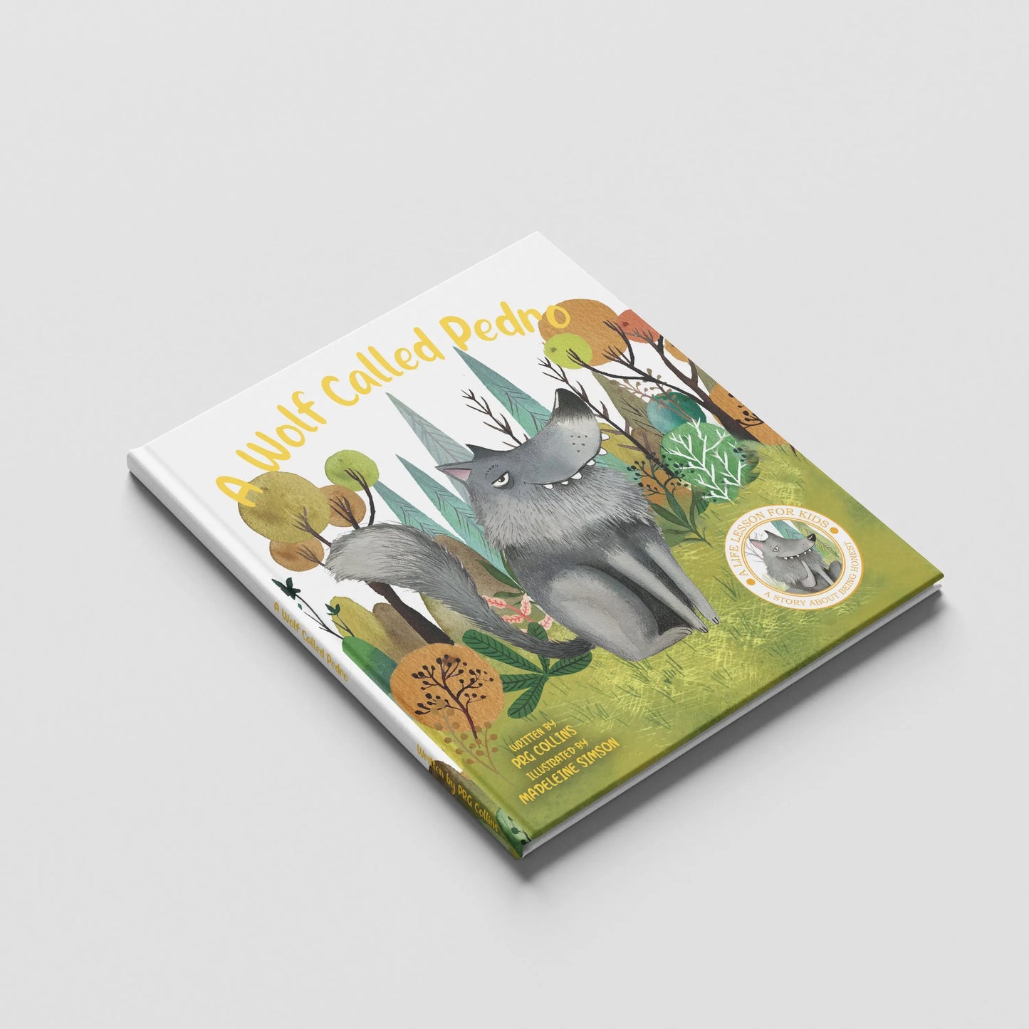 Austin Macauley A Wolf Called Pedro: Being Honest | A Life Lesson Story for Kids on Honesty, Values, Empathy & Responsible Choices with Engaging Illustrations 