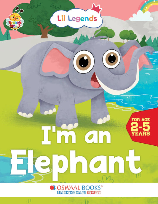 Lil Legends Fascinating Animal Book , ELEPHANT- A Wild Animal, Exciting Illustrated Book for kids, Age 2+ Oswaal Books and Learning Private Limited