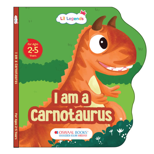 Lil Legends Dino Shaped Board Book for Kids | I am a Carnotaurus | Illustrated Dinosaur Story Book | Early Learning Picture Book | Age 2-5 Years | Board Book | Durable Edition 