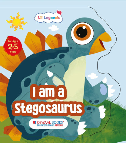 Lil Legends Dino Shaped Board Book for Kids | I am a Stegosaurus | Illustrated Dinosaur Story Book | Early Learning Picture Book | Age 2+ Years | Board Book | Durable